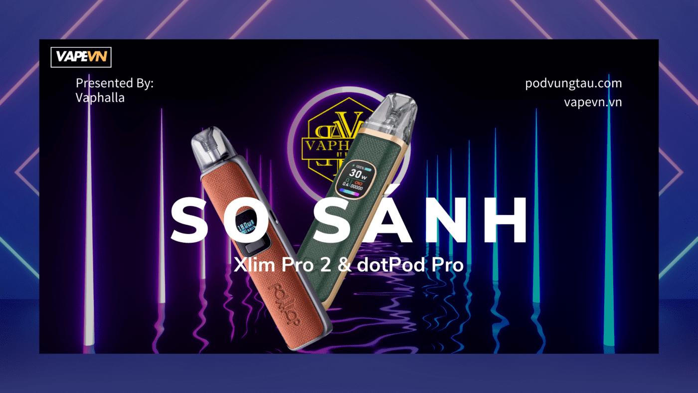 so sánh xlim pro 2 và dotpod pro